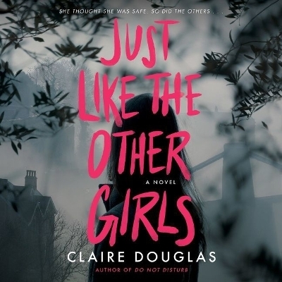 Just Like the Other Girls - Claire Douglas