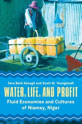 Water, Life, and Profit - Sara Beth Keough, Scott M. Youngstedt