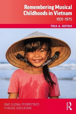 Remembering Musical Childhoods in Vietnam - Tina A. Huynh