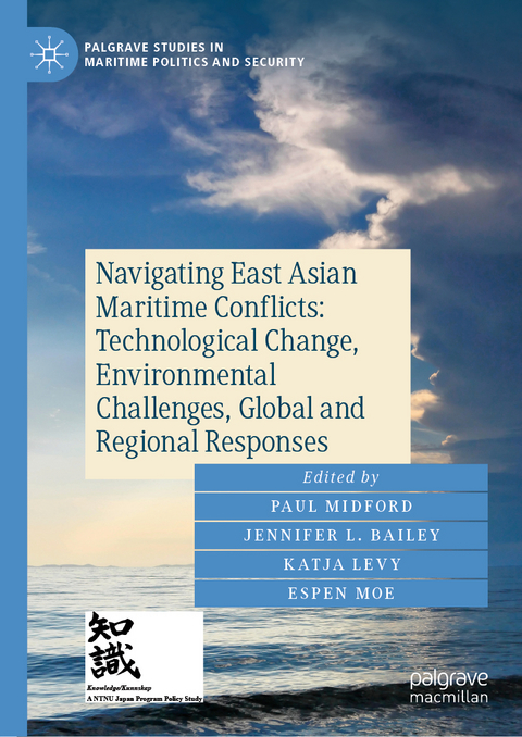 Navigating East Asian Maritime Conflicts: Technological Change, Environmental Challenges, Global and Regional Responses - 