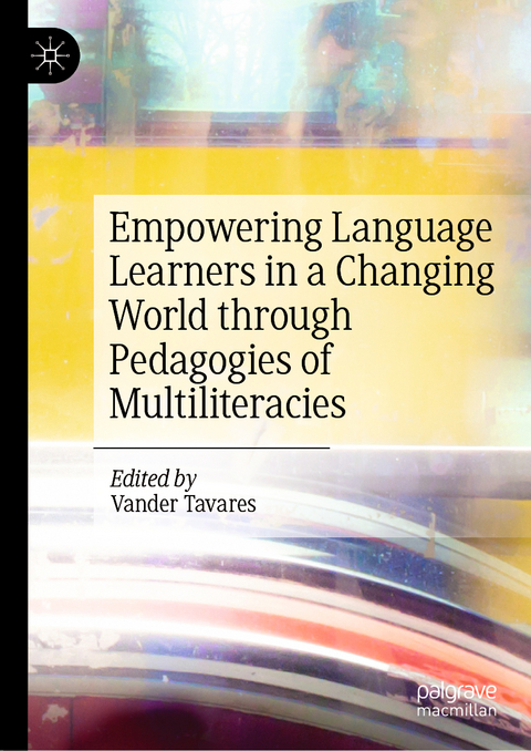 Empowering Language Learners in a Changing World through Pedagogies of Multiliteracies - 