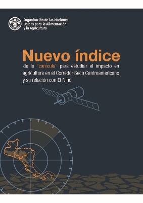 Nuevo índice de la "canícula" para estudiar el impacto en agricultura en el Corredor Seco Centroamericano y su relación con El Niño - O. Rojas, M. V. Rodriguez de España, T. Hernández