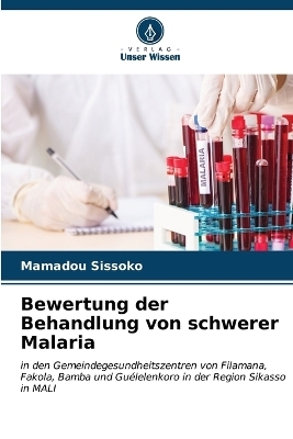 Bewertung der Behandlung von schwerer Malaria - Mamadou Sissoko