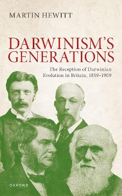 The Reception of Darwinian Evolution in Britain, 1859-1909 - Martin Hewitt