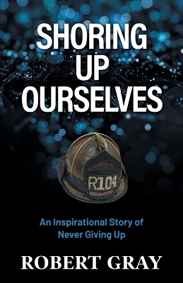 Shoring Up Ourselves - Robert Gray