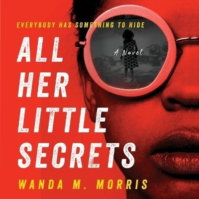 All Her Little Secrets - Wanda M Morris