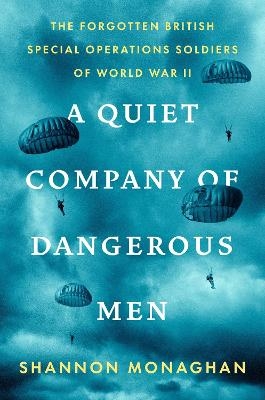 A Quiet Company of Dangerous Men - Shannon Monaghan