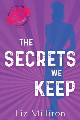 The Secrets We Keep - Liz Milliron