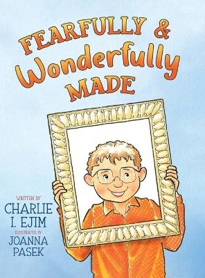 Fearfully and Wonderfully Made - Charlie I Ejim