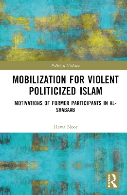 Mobilization for Violent Politicized Islam - Hawa Noor