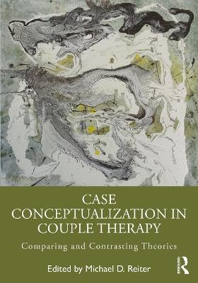 Case Conceptualization in Couple Therapy - 