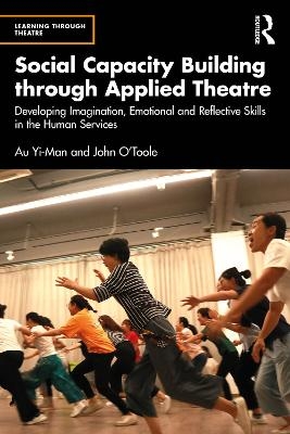 Social Capacity Building through Applied Theatre - Au Yi-Man, John O'Toole