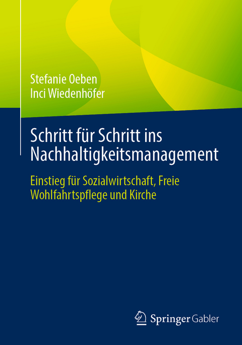 Schritt für Schritt ins Nachhaltigkeitsmanagement - Stefanie Oeben, Inci Wiedenhöfer