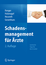 Schadensmanagement für Ärzte - Hermann Fenger, Ina Holznagel, Bettina Neuroth, Stefan Gesenhues