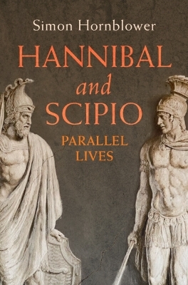 Hannibal and Scipio - Simon Hornblower