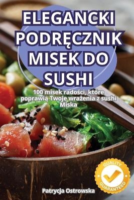 Elegancki PodrĘcznik Misek Do Sushi -  Patrycja Ostrowska