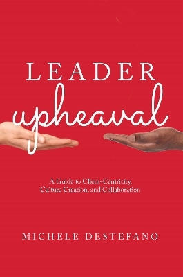 Leader Upheaval - Michele DeStefano