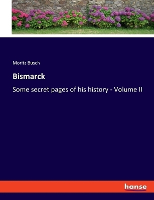 Bismarck - Moritz Busch