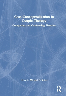 Case Conceptualization in Couple Therapy - 