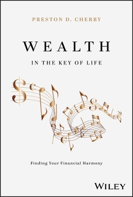 Wealth in the Key of Life - Preston D. Cherry