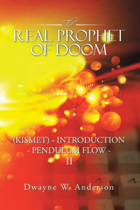 Real Prophet of Doom (Kismet) - Introduction - Pendulum Flow - Ii -  Dwayne W. Anderson