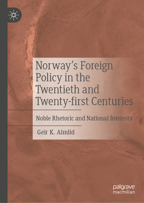 Norway’s Foreign Policy in the Twentieth and Twenty-first Centuries - Geir K. Almlid