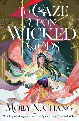 To Gaze Upon Wicked Gods - Molly X. Chang