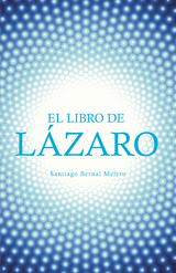 El Libro De Lázaro -  Santiago Bernal Melero