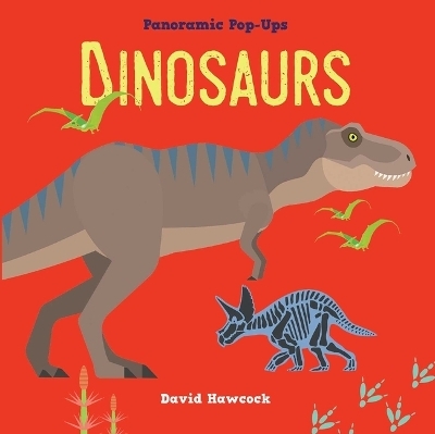 Panoramic Pop-Ups: Dinosaurs - David Hawcock