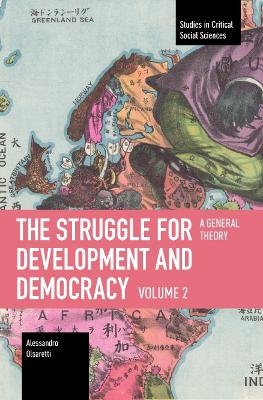 The Struggle for Development and Democracy - Alessandro Olsaretti