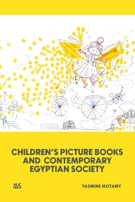 Children’s Picture Books and Contemporary Egyptian Society - Dr. Yasmine Motawy