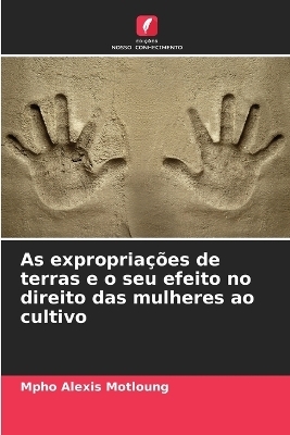 As expropriações de terras e o seu efeito no direito das mulheres ao cultivo - Mpho Alexis Motloung