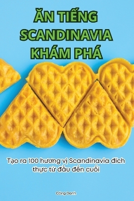 Ăn TiẾng Scandinavia Khám Phá -  Công Danh