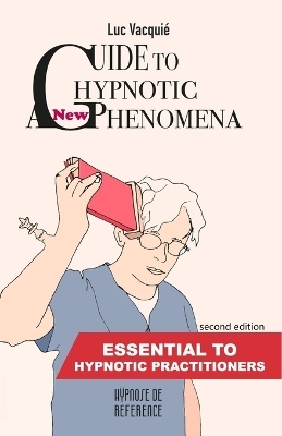 A new Guide to Hypnotic Phenomena - Luc Vacquie