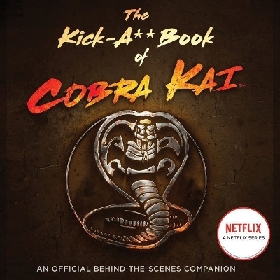 The Kick-A** Book of Cobra Kai - Rachel Bertsche