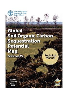 Global soil organic carbon sequestration potential map (GSOCseq v1.1) - Technical manual - G. Peralta, L. Di Paolo, I. Luotto, C. Omuto, M. Mainka