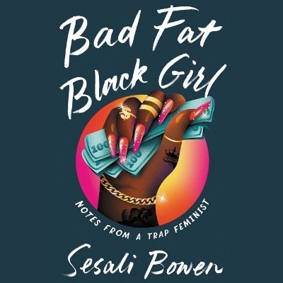 Bad Fat Black Girl - Sesali Bowen