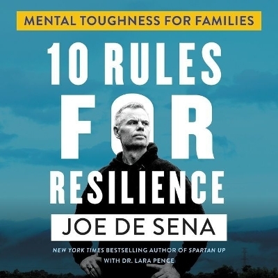 10 Rules for Resilience - Joe De Sena, Lara Pence