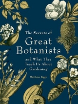 The Secrets of Great Botanists - Biggs, Matthew