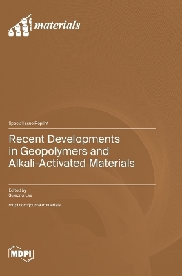 Recent Developments in Geopolymers and Alkali-Activated Materials