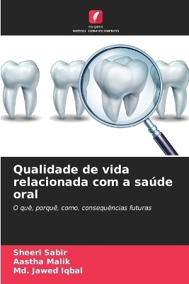 Qualidade de vida relacionada com a saúde oral - Sheeri Sabir, Aastha Malik, MD Jawed Iqbal