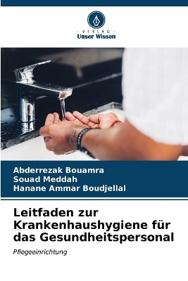 Leitfaden zur Krankenhaushygiene für das Gesundheitspersonal - Abderrezak BOUAMRA, Souad Meddah, Hanane Ammar Boudjellal