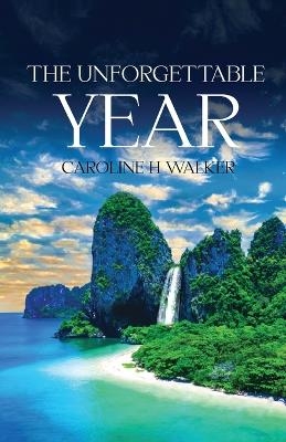 The Unforgettable Year - Caroline Walker