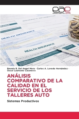 Análisis Comparativo de la Calidad En El Servicio de Los Talleres Auto - Brenda B del Angel Mora, Carlos A Loredo Hernández, Oscar Laureano Casanova