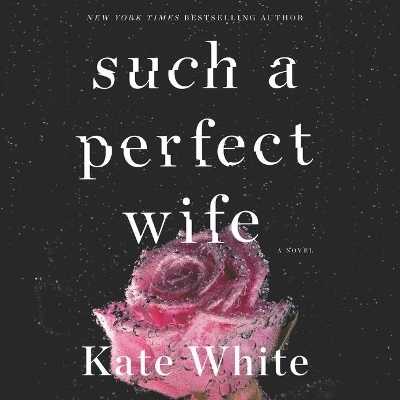 Such a Perfect Wife - Kate White