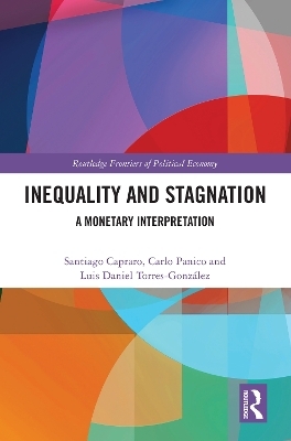 Inequality and Stagnation - Santiago Capraro, Carlo Panico, Luis Torres-González