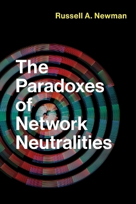 The Paradoxes of Network Neutralities - Russell A. Newman