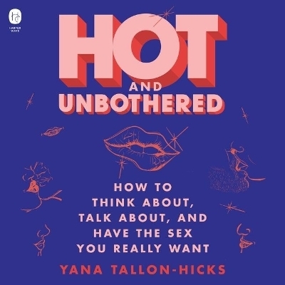 Hot and Unbothered - Yana Tallon-Hicks