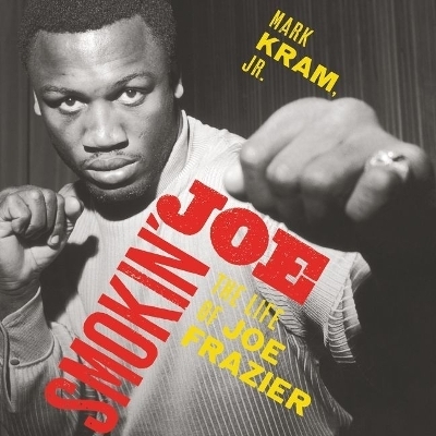 Smokin' Joe - Mark Kram