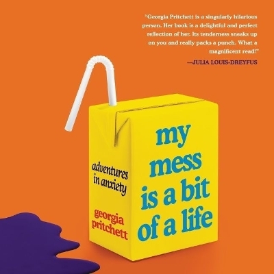 My Mess Is a Bit of a Life - Georgia Pritchett